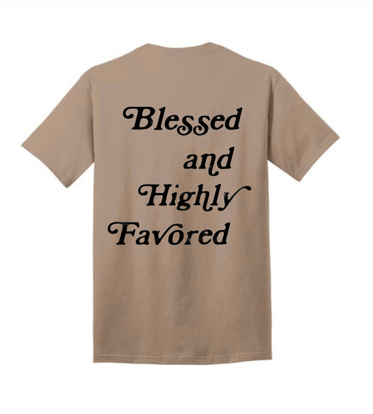 Blessed And Highly Favored (Desert Sand)